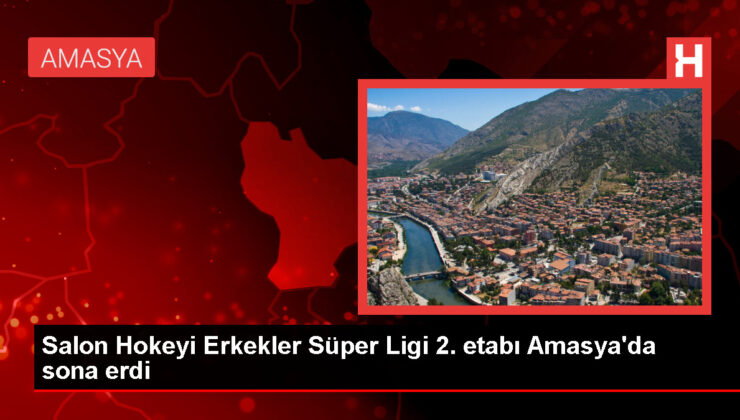 Amasya’da Salon Hokeyi Erkekler Muhteşem Ligi 2. etabı tamamlandı