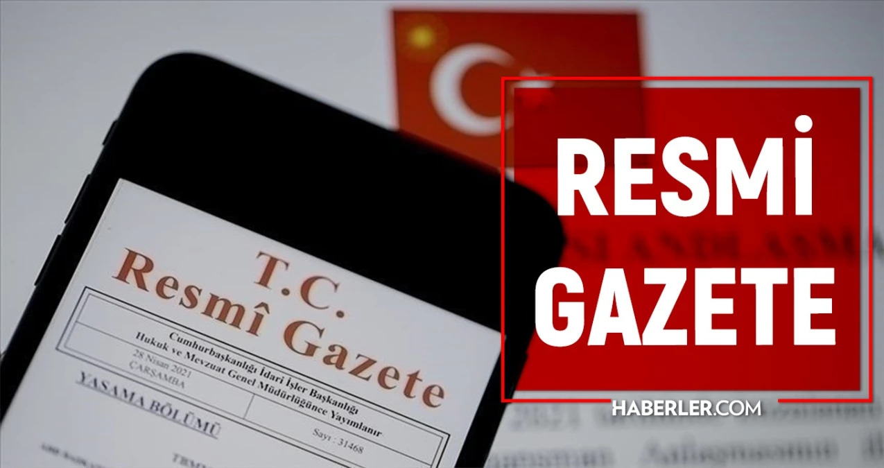 Resmi Gazete Atama Kararları! Bugünün (10 Aralık) kararları neler? 2724 sayılı Resmi Gazete yeni düzenleme!