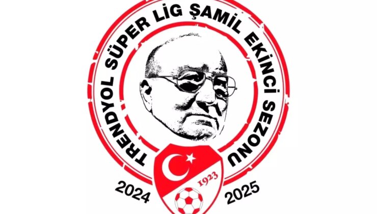 Trendyol Süper Lig 2024-2025 Dönemi ‘Şamil Ekinci Sezonu’ Olarak İsimlendirildi